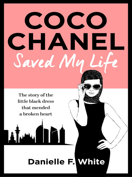Title details for Coco Chanel Saved My Life by Danielle F. White - Available